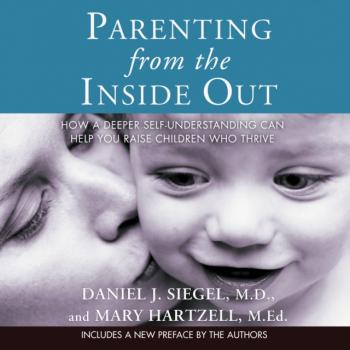 Читать Parenting from the Inside Out - M.Ed. Mary Hartzell