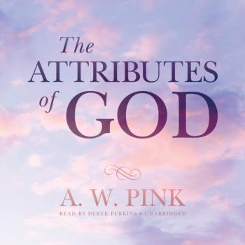 Читать Attributes of God - Arthur W. Pink
