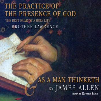 Читать Practice of the Presence of God and As a Man Thinketh - James Allen