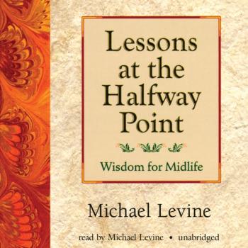 Читать Lessons at the Halfway Point - Michael  Levine
