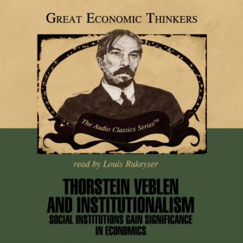 Читать Thorstein Veblen and Institutionalism - William Peterson