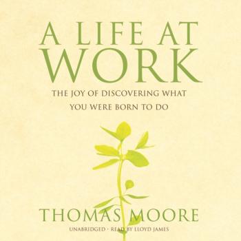 Читать Life at Work - Thomas Moore