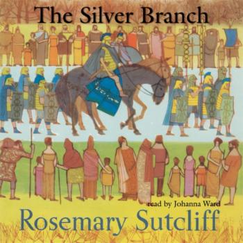 Читать Silver Branch - Rosemary  Sutcliff