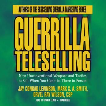Читать Guerrilla Teleselling - Mark S. A. Smith