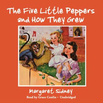 Читать Five Little Peppers and How They Grew - Sidney Margaret