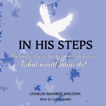 Читать In His Steps - Charles M. Sheldon