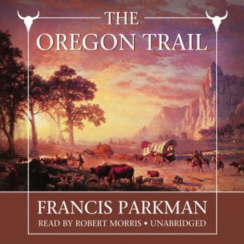 Читать Oregon Trail - Francis Parkman