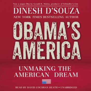 Читать Obama's America - Dinesh D'Souza
