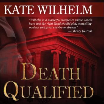 Читать Death Qualified - Kate  Wilhelm