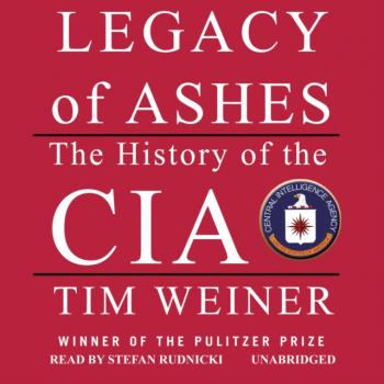 Читать Legacy of Ashes - Tim  Weiner