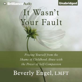 Читать It Wasn't Your Fault - Beverly  Engel