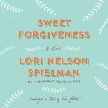 Читать Sweet Forgiveness - Lori Nelson Spielman