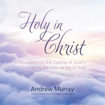 Читать Holy in Christ - Andrew Murray