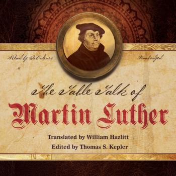 Читать Table Talk of Martin Luther - Martin Luther