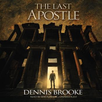 Читать Last Apostle - Dennis Brooke