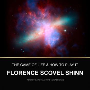 Читать Game of Life and How to Play It - Florence Scovel Shinn
