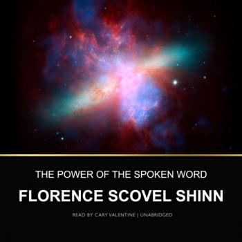 Читать Power of the Spoken Word - Florence Scovel Shinn