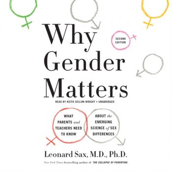 Читать Why Gender Matters - MD Leonard Sax