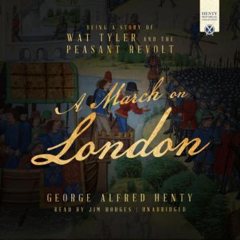 Читать March on London - George Alfred Henty