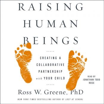 Читать Raising Human Beings - Ross W. Greene