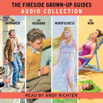 Читать Fireside Grown-Up Guides Audio Collection - Jason Hazeley
