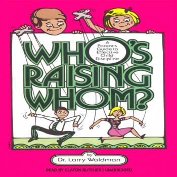 Читать Who's Raising Whom? - PhD Larry F. Waldman