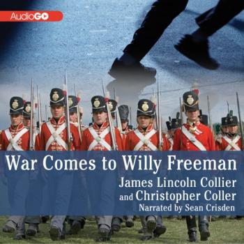 Читать War Comes to Willy Freeman - Christopher Collier G.