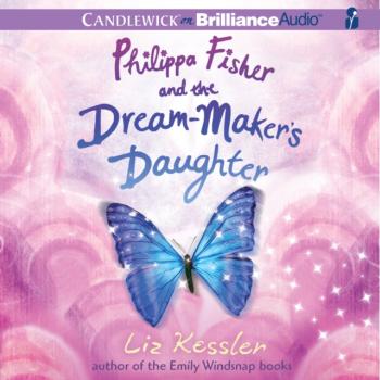 Читать Philippa Fisher and the Dream-Maker's Daughter - Liz Kessler