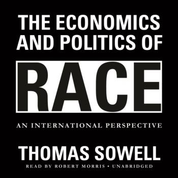 Читать Economics and Politics of Race - Thomas Sowell