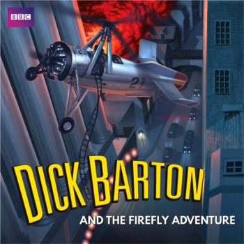 Читать Dick Barton and the Firefly Adventure - Edward J. Mason