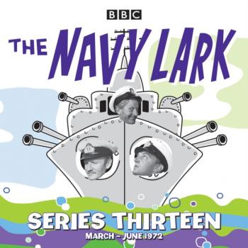 Читать Navy Lark: Collected Series 13 - Lawrie Wyman