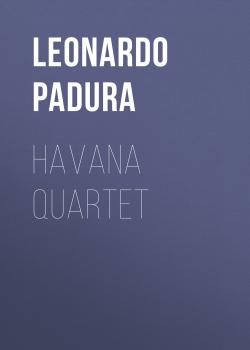 Читать Havana Quartet - Leonardo  Padura