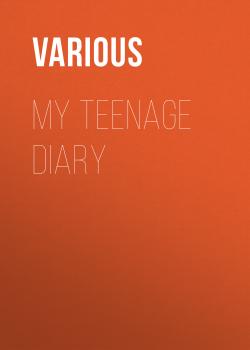 Читать My Teenage Diary - Various