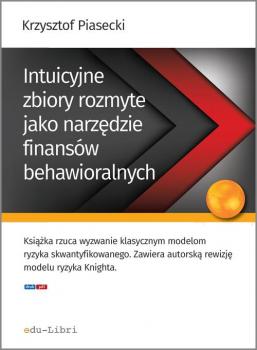 Читать Intuicyjne zbiory rozmyte jako narzÄ™dzie finansÃ³w behawioralnych - Krzysztof Piasecki