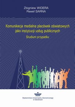 Читать Komunikacja medialna placÃ³wek oÅ›wiatowych jako instytucji usÅ‚ug publicznych - Zbigniew Widera