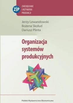 Читать Organizacja systemÃ³w produkcyjnych - Jerzy Lewandowski