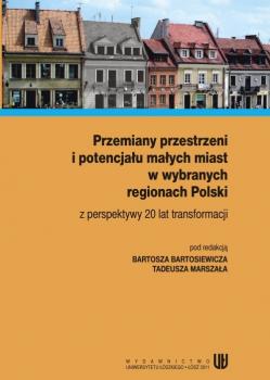 Читать Przemiany przestrzeni i potencjaÅ‚u maÅ‚ych miast w wybranych regionach Polski z perspektywy 20 lat transformacji - ÐžÑ‚ÑÑƒÑ‚ÑÑ‚Ð²ÑƒÐµÑ‚