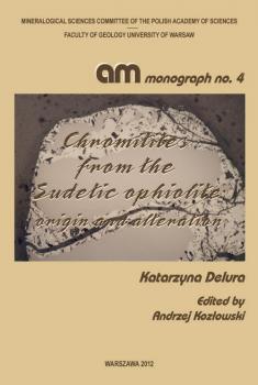 Читать Chromitites from the Sudetic ophiolite : origin and alteration - Katarzyna Delura