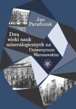 Читать Dwa wieki nauk mineralogicznych na Uniwersytecie Warszawskim - Jan Parafiniuk
