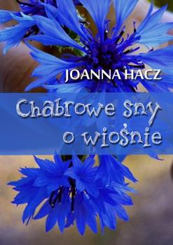 Читать Chabrowe sny o wioÅ›nie - Joanna Hacz