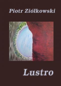Читать Lustro - Piotr ZiÃ³Å‚kowski