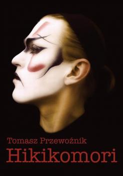 Читать Hikikomori - Tomasz PrzewoÅºnik