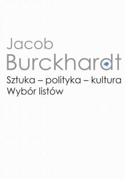 Читать Sztuka - polityka - kultura - Jacob Burckhardt