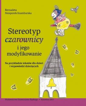 Читать Stereotyp â€žczarownicyâ€ i jego modyfikowanie - Bernadeta Niesporek-Szamburska