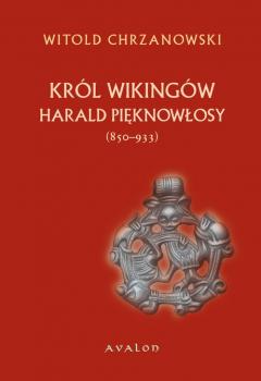 Читать Harald PiÄ™knowÅ‚osy (ok. 850â€“933). KrÃ³l WikingÃ³w - Witold Jan Chrzanowski