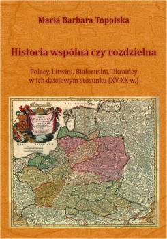 Читать Historia wspÃ³lna czy rozdzielna - Maria Barbara Piechowiak