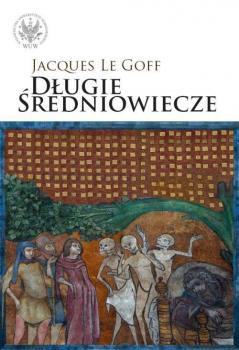 Читать DÅ‚ugie Å›redniowiecze - Jacques Le Goff