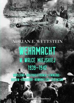 Читать Wehrmacht w walce miejskiej 1939-1942 - Adrian E. Wettstein