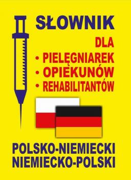 Читать SÅ‚ownik dla pielÄ™gniarek - opiekunÃ³w - rehabilitantÃ³w polsko-niemiecki â€¢ niemiecko-polski - Dawid Gut