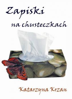 Читать Zapiski na chusteczkach - Katarzyna Krzan